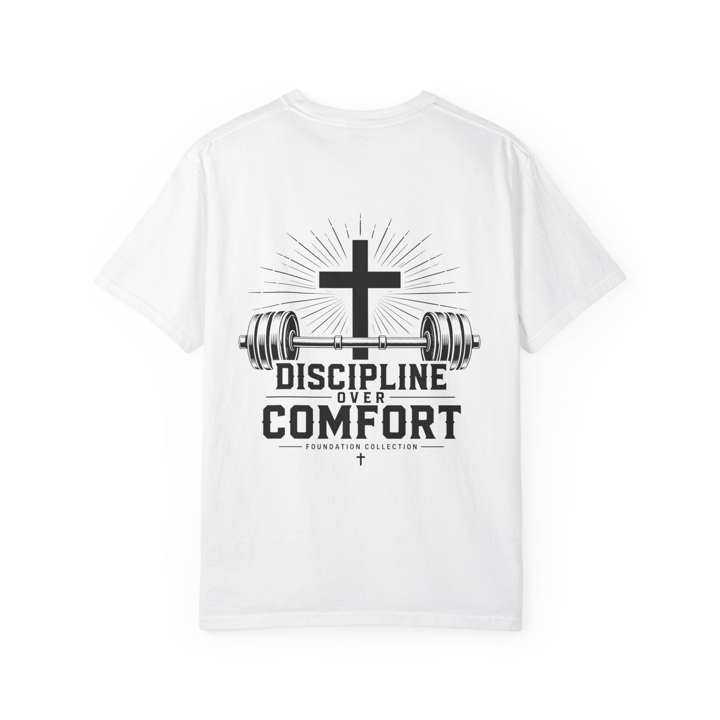 Discipline Over Comfort T-Shirt — Foundation Collection Christian Fitness Tee