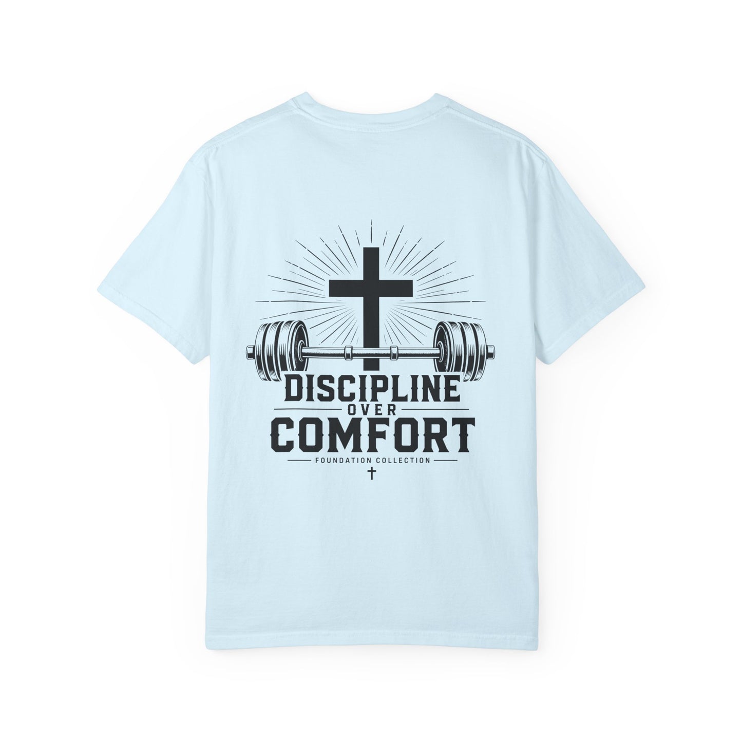 Discipline Over Comfort T-Shirt — Foundation Collection Christian Fitness Tee