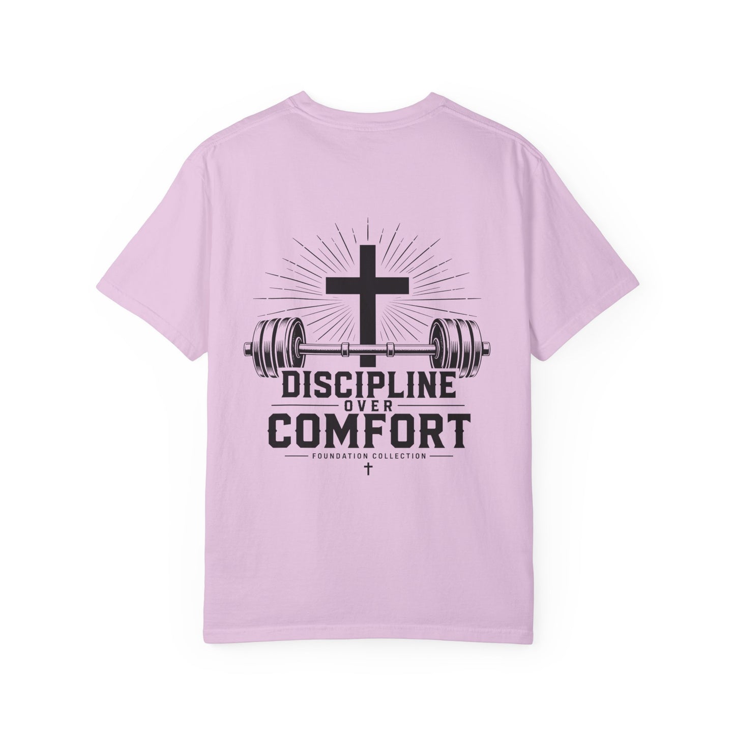 Discipline Over Comfort T-Shirt — Foundation Collection Christian Fitness Tee