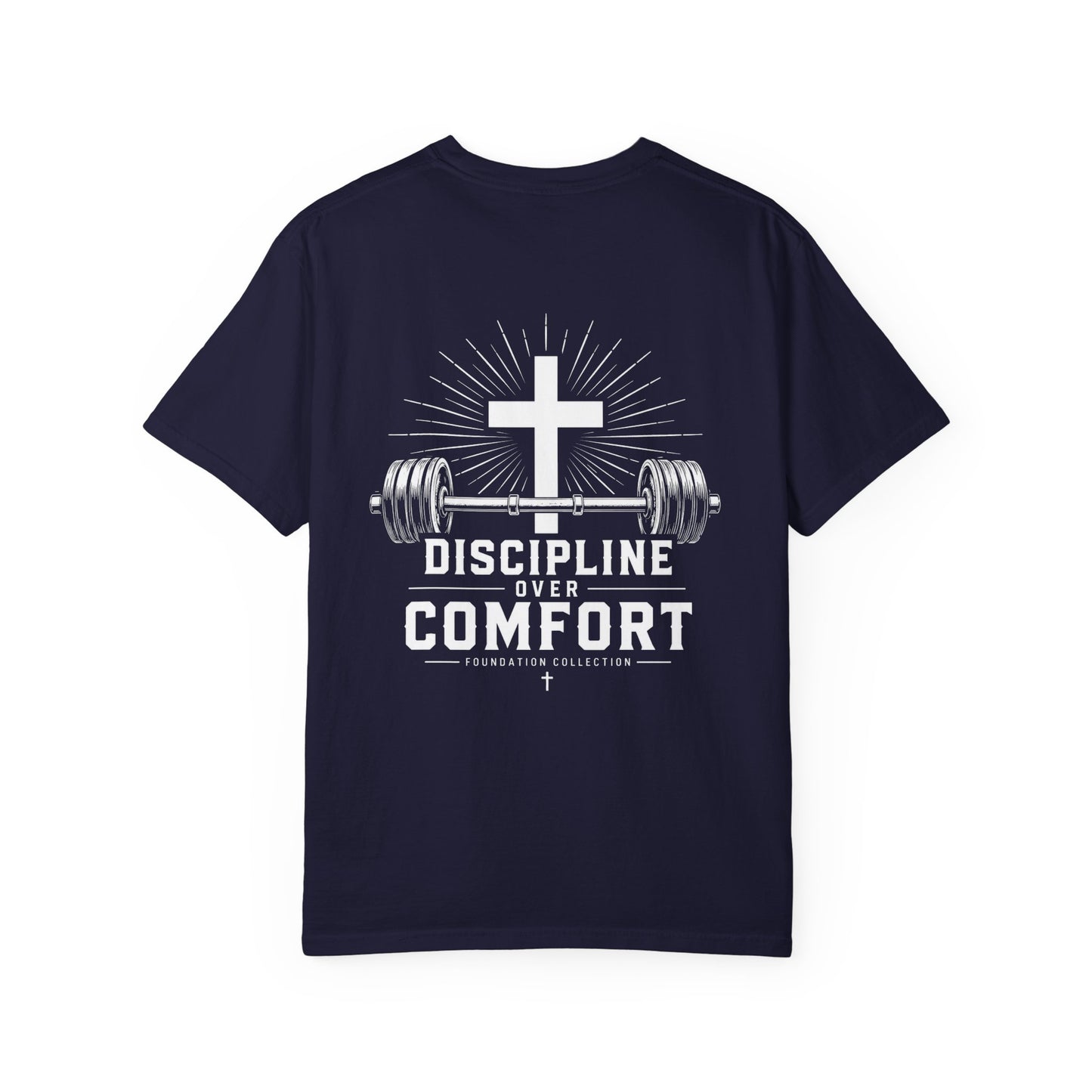 Discipline Over Comfort T-Shirt — Foundation Collection Christian Fitness Tee